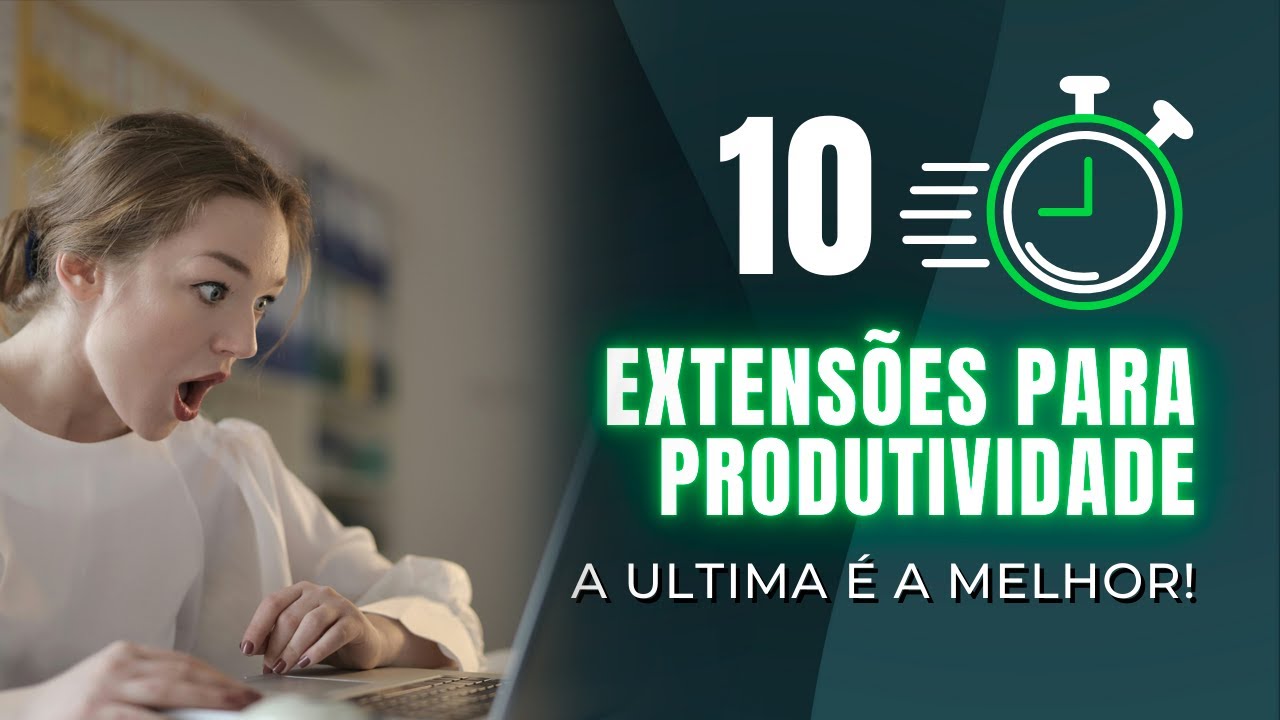 10 Extensões para Produtividade