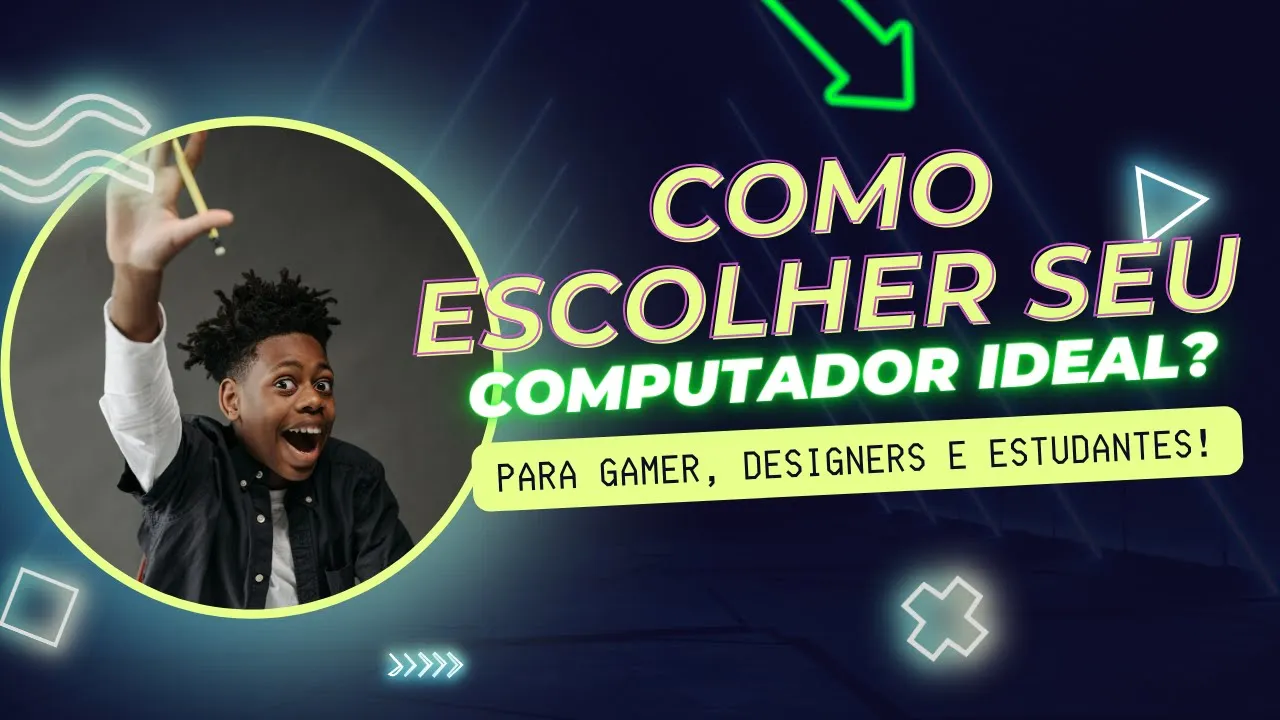 Como Escolher seu computador ideal?