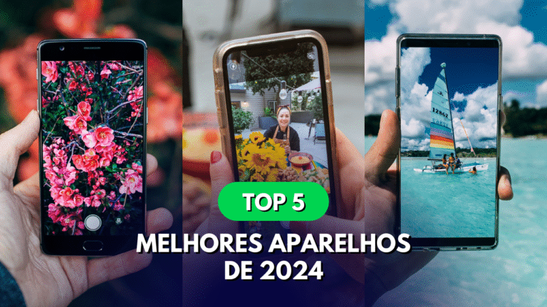 5 Melhores Aparelhos de 2024